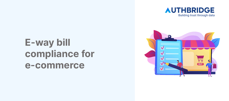 E-Way Bill Compliance for E-Commerce:  Essential Guide for Smooth Operations